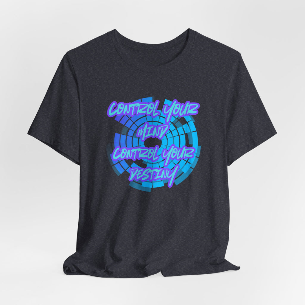 Control Your Mind Control Your Destiny-Unisex Jersey Short Sleeve Tee