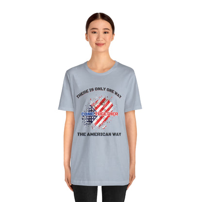 There is Only One Way The American Way-Unisex Jersey Short Sleeve Tee