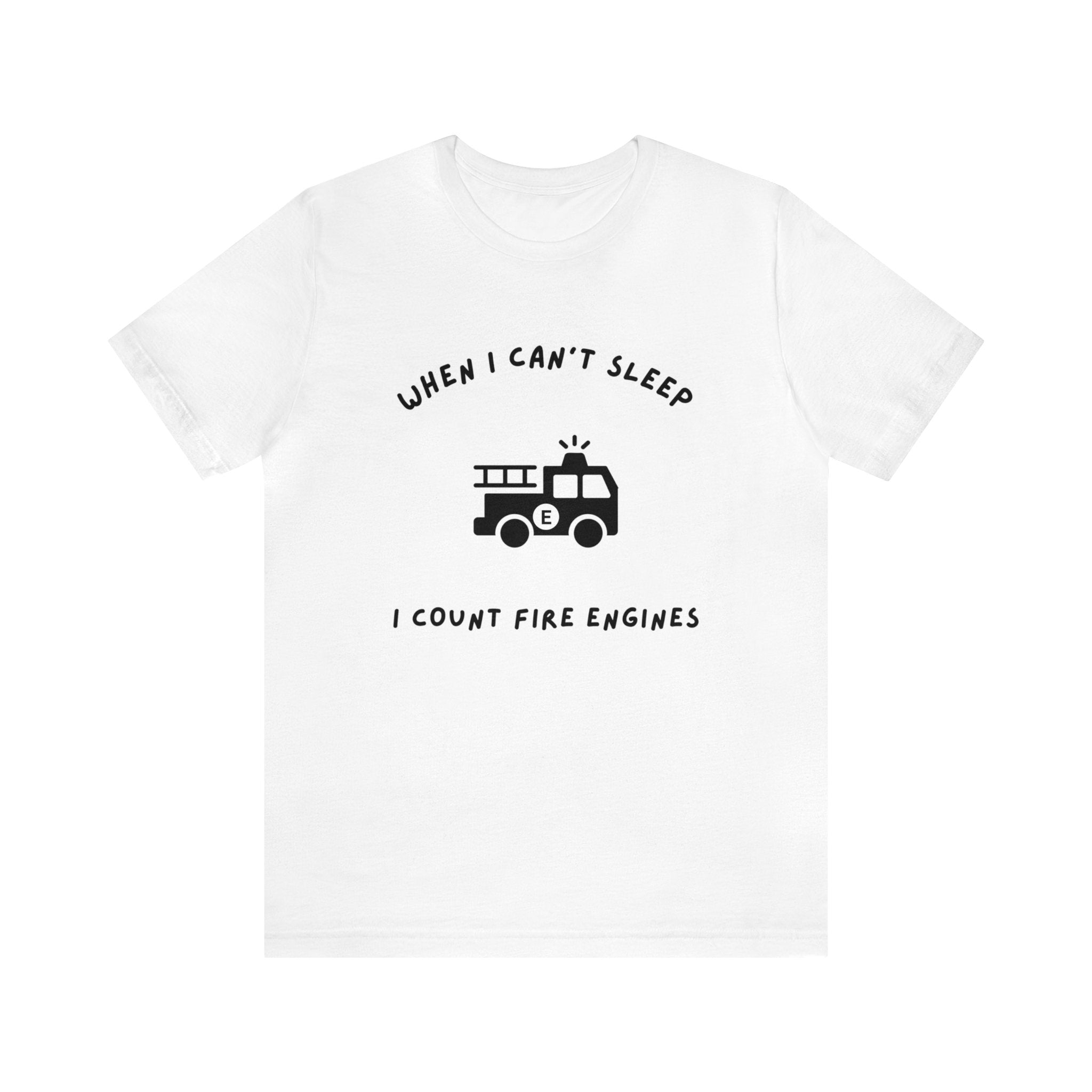 When I Can't Sleep I Count Fire Engines-Unisex Jersey Short Sleeve Tee