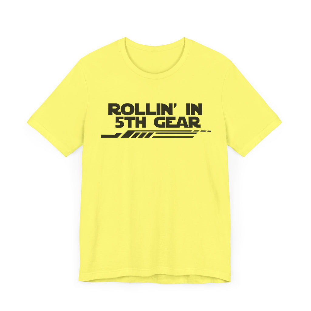 Rollin' In 5th Gear-Unisex Jersey Short Sleeve Tee