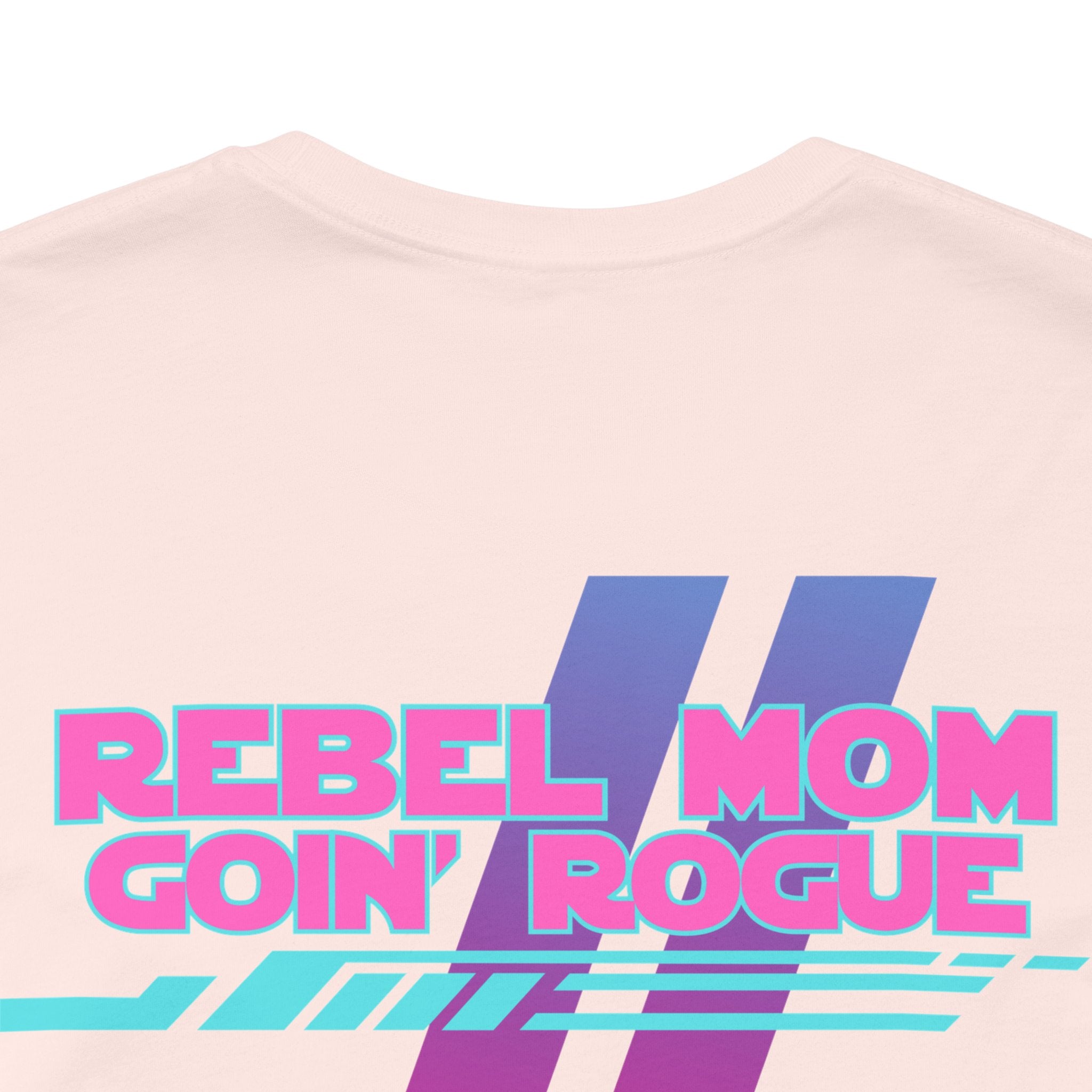 Rebel Mom Goin' Rogue 2 Sided-Unisex Jersey Short Sleeve Tee