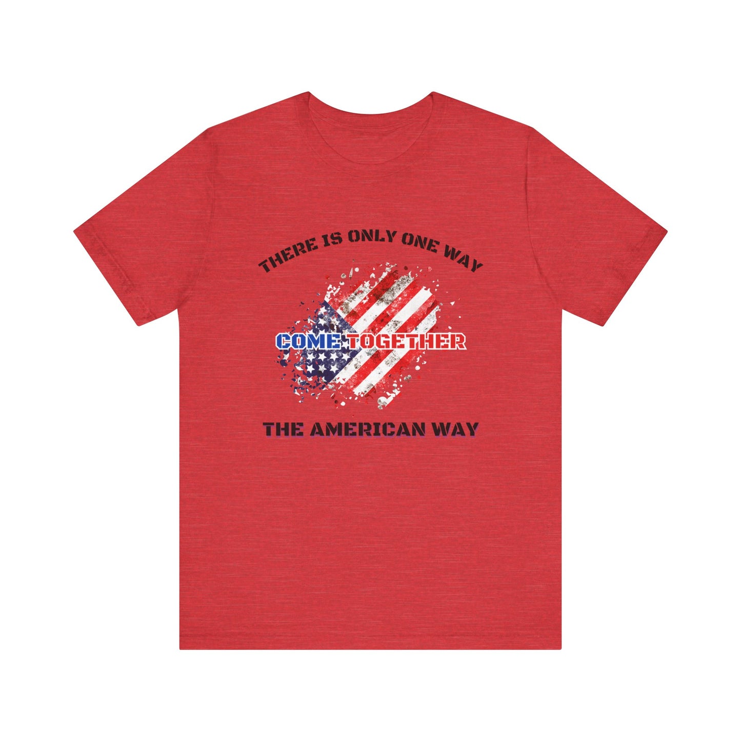 There is Only One Way The American Way-Unisex Jersey Short Sleeve Tee