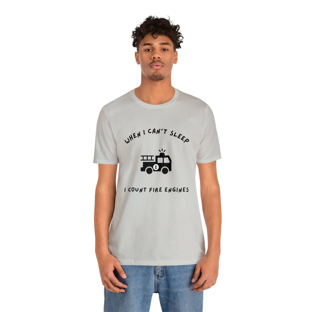 When I Can't Sleep I Count Fire Engines-Unisex Jersey Short Sleeve Tee