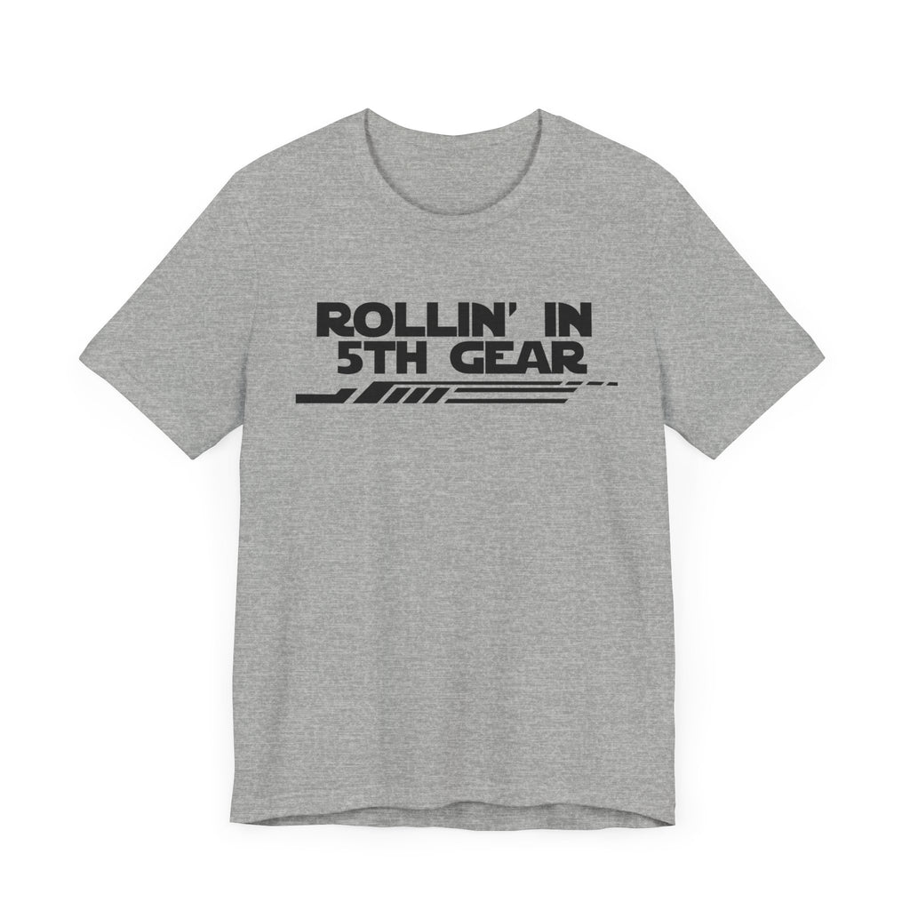 Rollin' In 5th Gear-Unisex Jersey Short Sleeve Tee