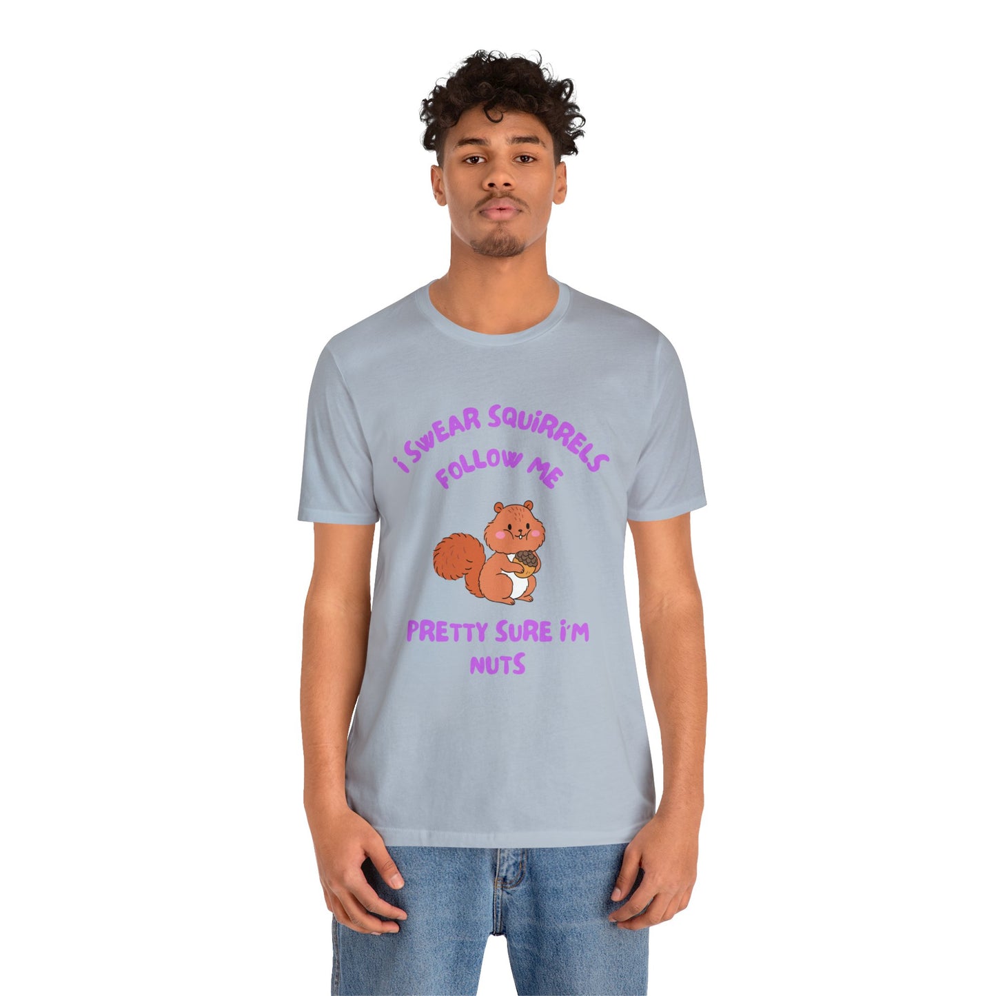 I Swear Squirrels Follow Me-Unisex Jersey Short Sleeve Tee