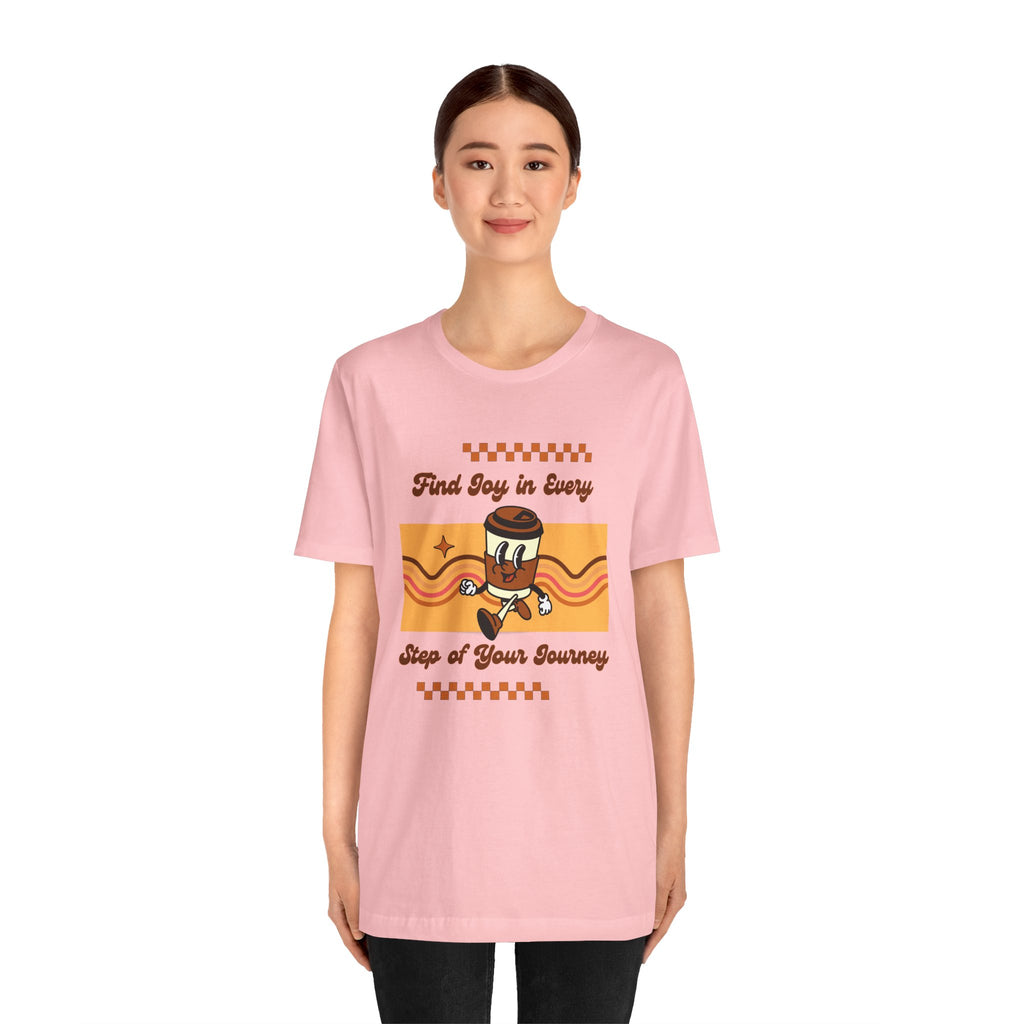 Find Joy in Every Step of Your Journey-Unisex Jersey Short Sleeve Tee