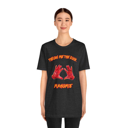 Throw Me the Rock Mahomie-Unisex Jersey Short Sleeve Tee