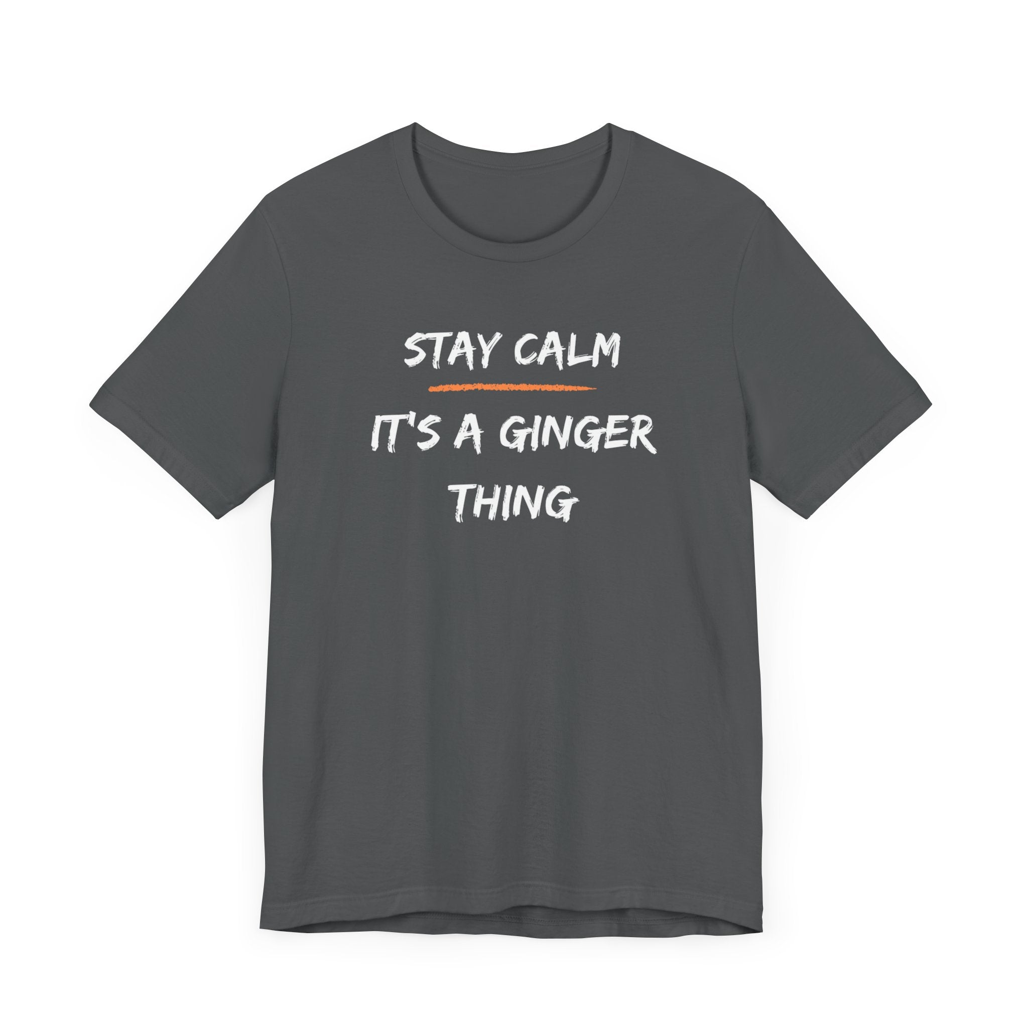 Stay Calm: It's a Ginger Thing-Unisex Jersey Short Sleeve Tee