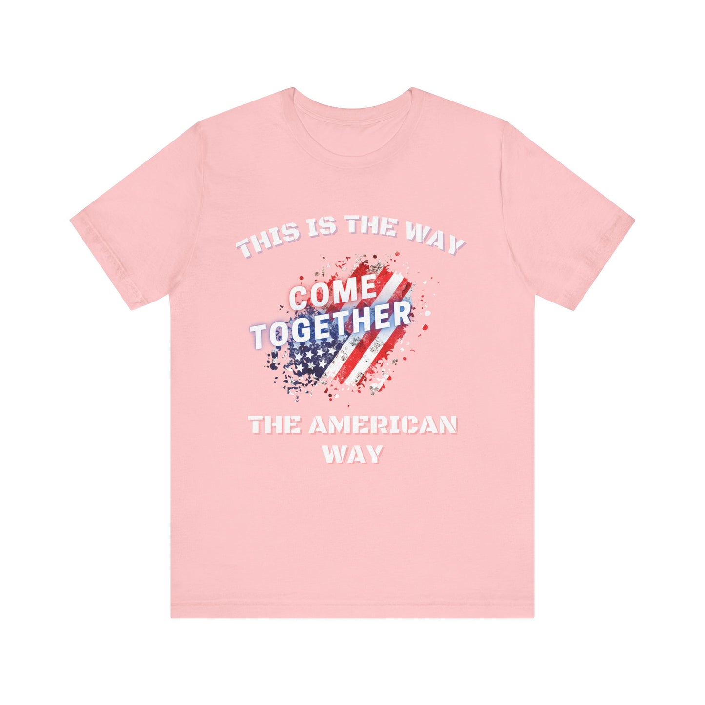 This is the Way...The American Way-Unisex Jersey Short Sleeve Tee