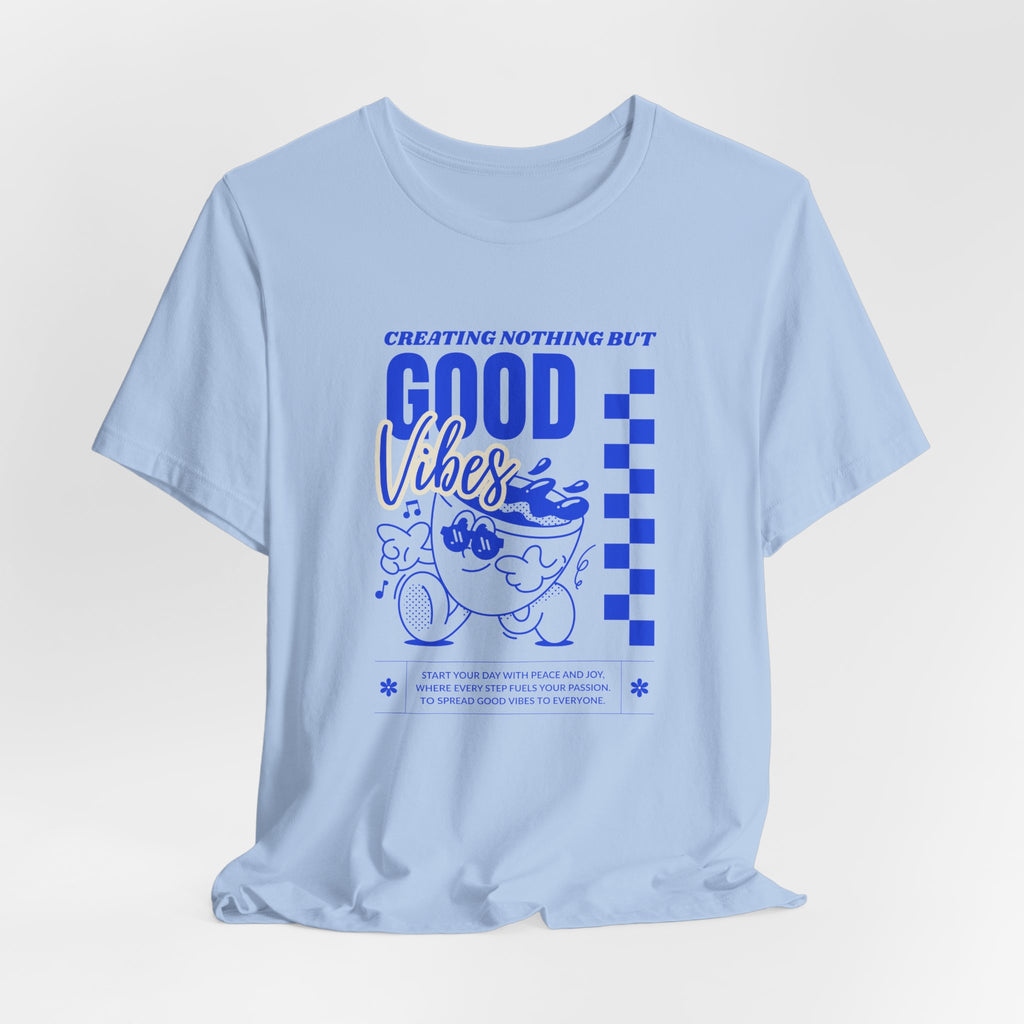 Creating Nothing But Good Vibes-Unisex Jersey Short Sleeve Tee