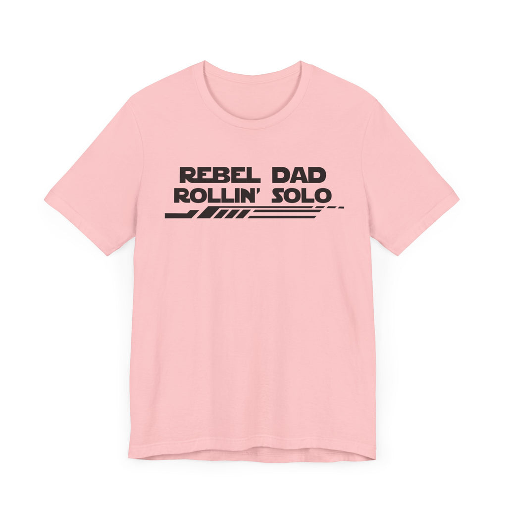 Rebel Dad Rollin' Solo-Unisex Jersey Short Sleeve Tee