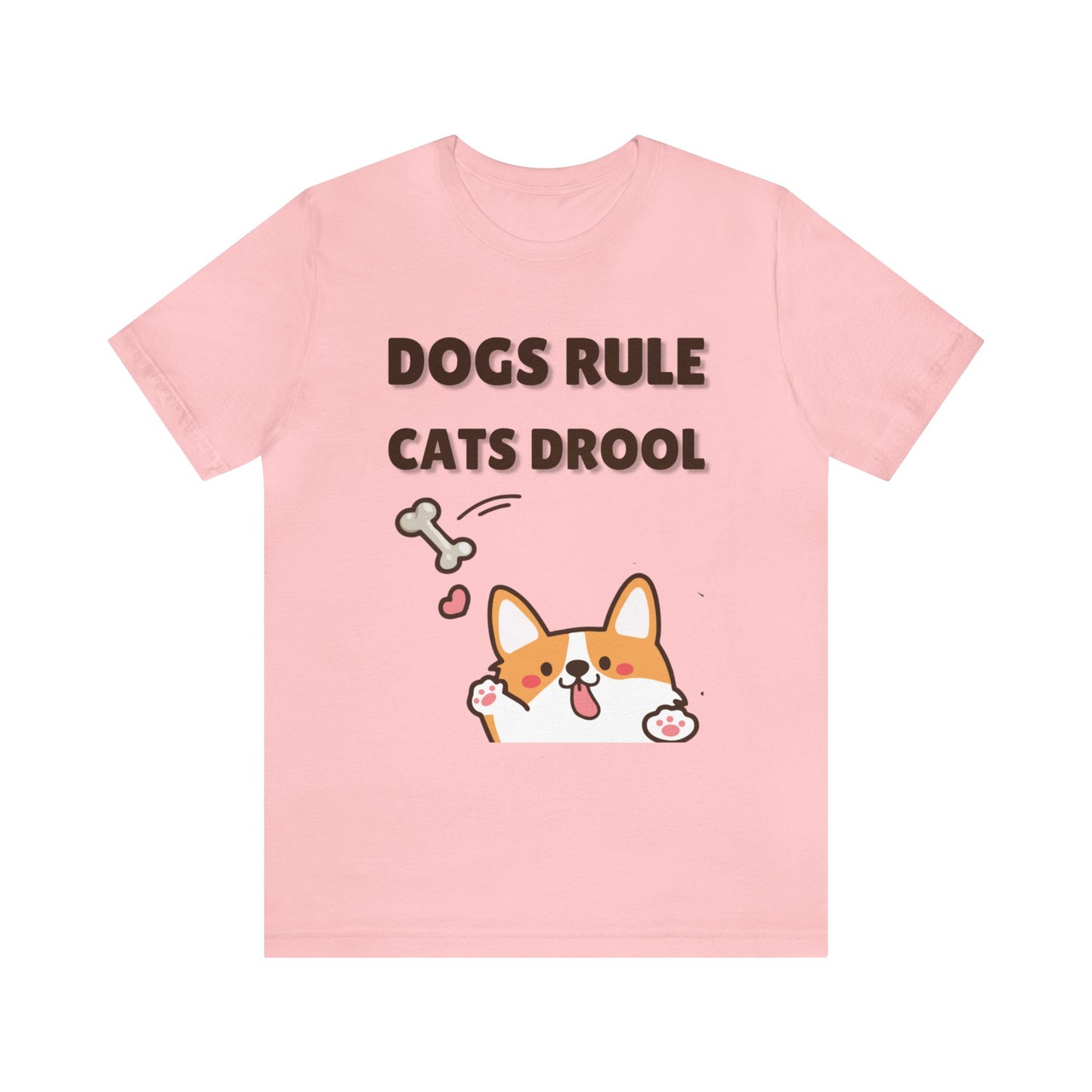 Dogs Rule Cats Drool Unisex Jersey Short Sleeve Tee