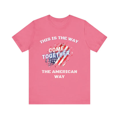 This is the Way...The American Way-Unisex Jersey Short Sleeve Tee