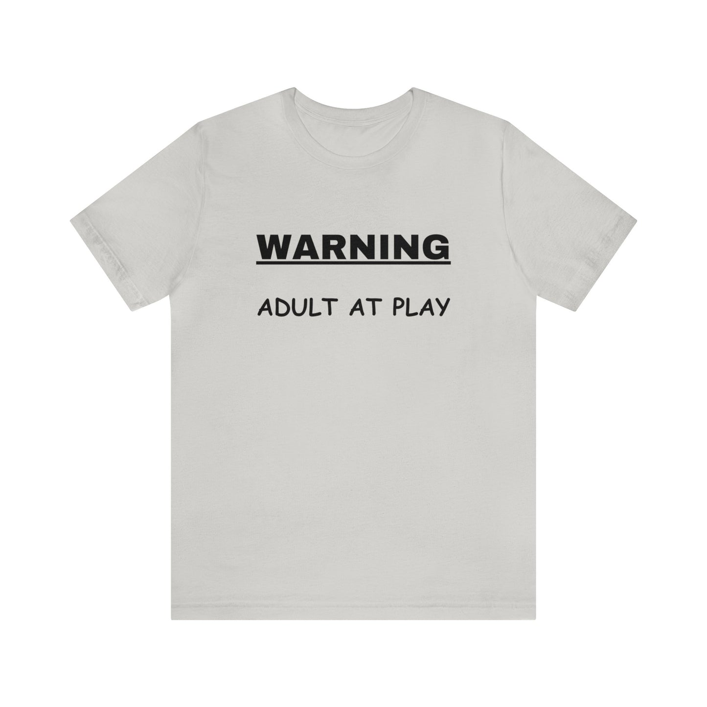 WARNING Adult at Play-Unisex Short Sleeve Tee