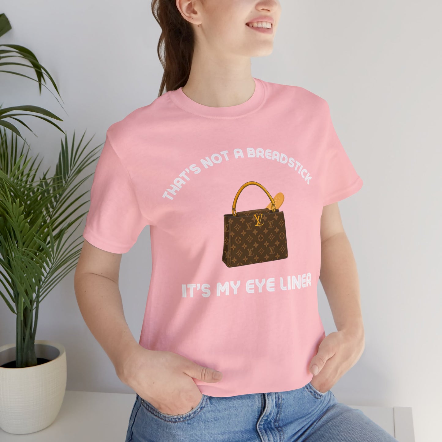 That's Not a Breadstick It's My Eye Liner-Unisex Jersey Short Sleeve Tee