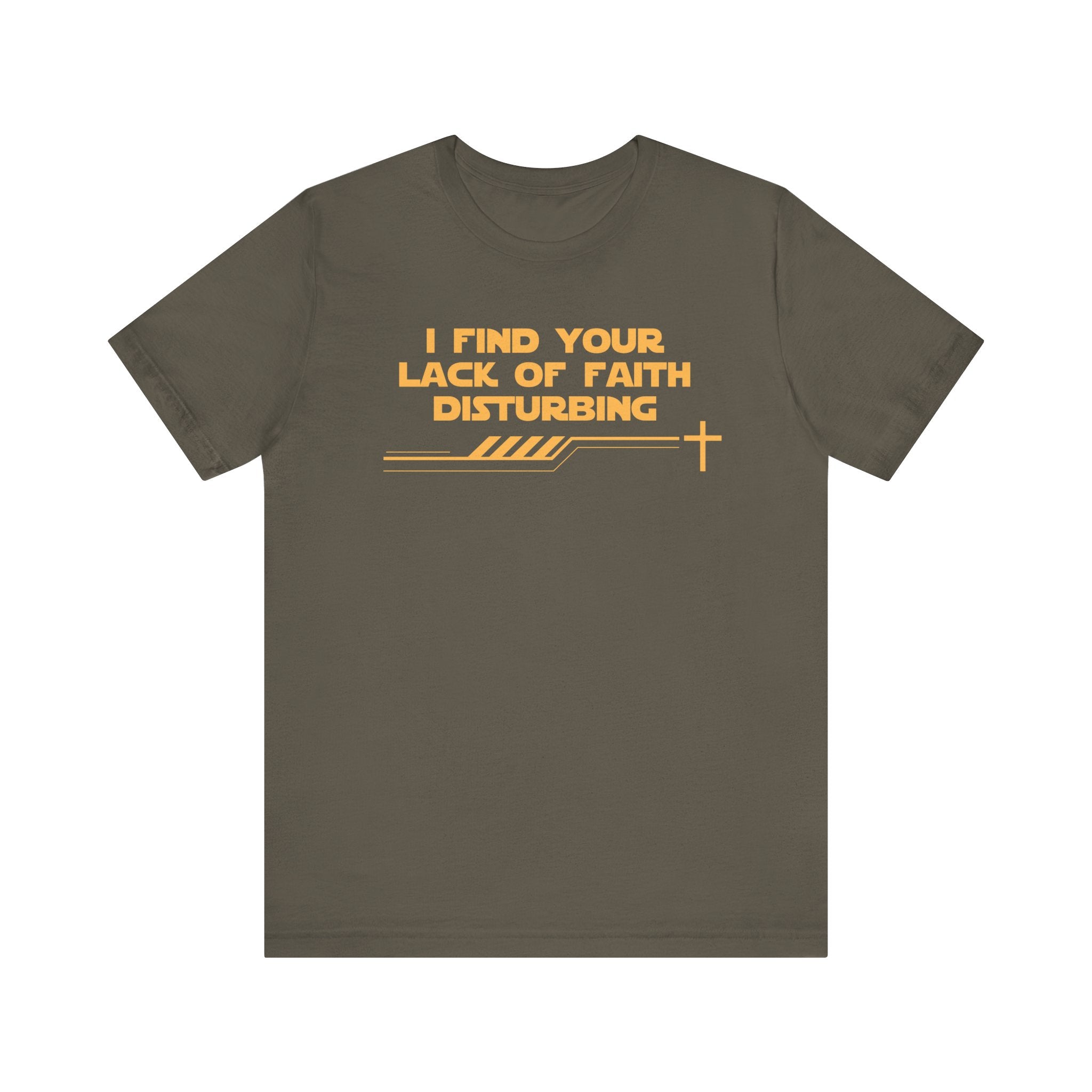 I Find Your Lack of Faith Disturbing-Unisex Jersey Short Sleeve Tee