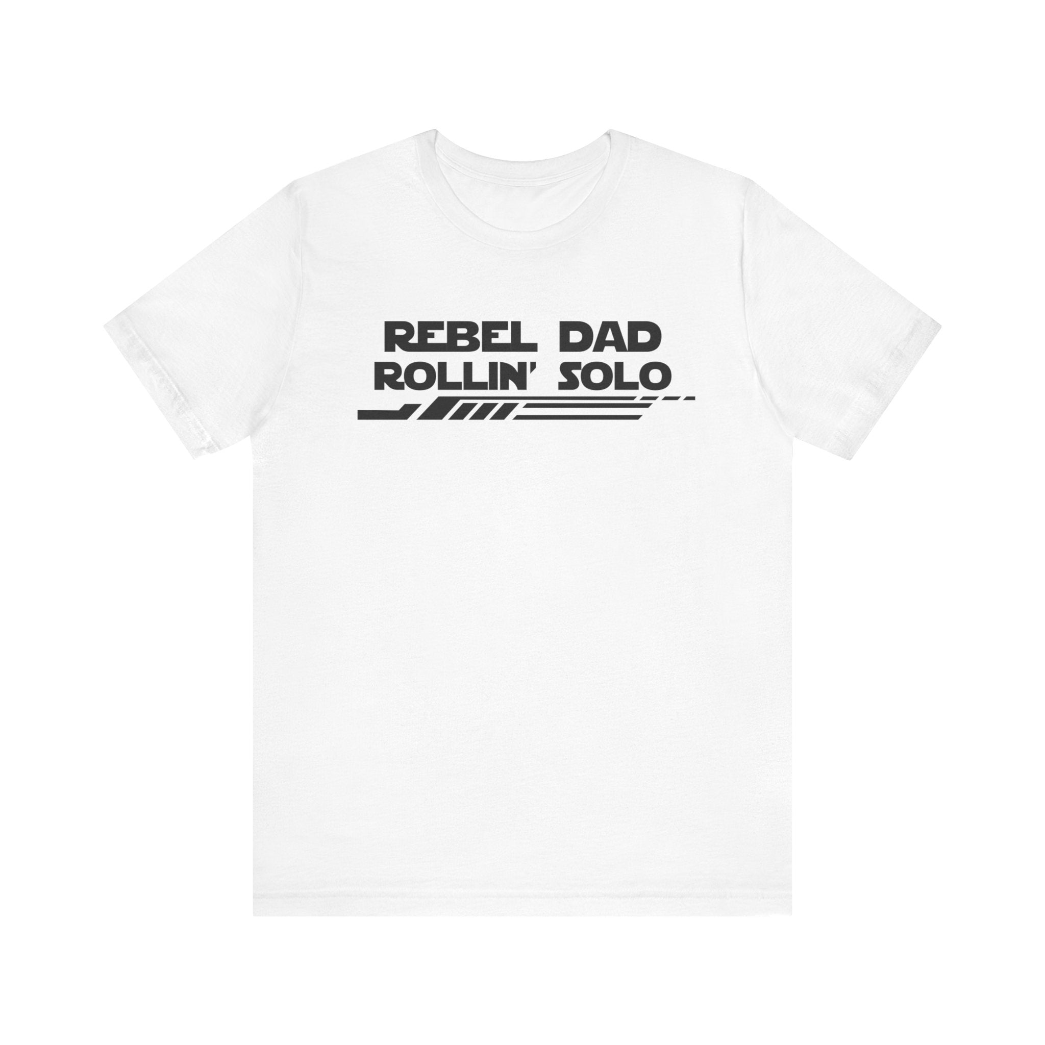 Rebel Dad Rollin' Solo-Unisex Jersey Short Sleeve Tee