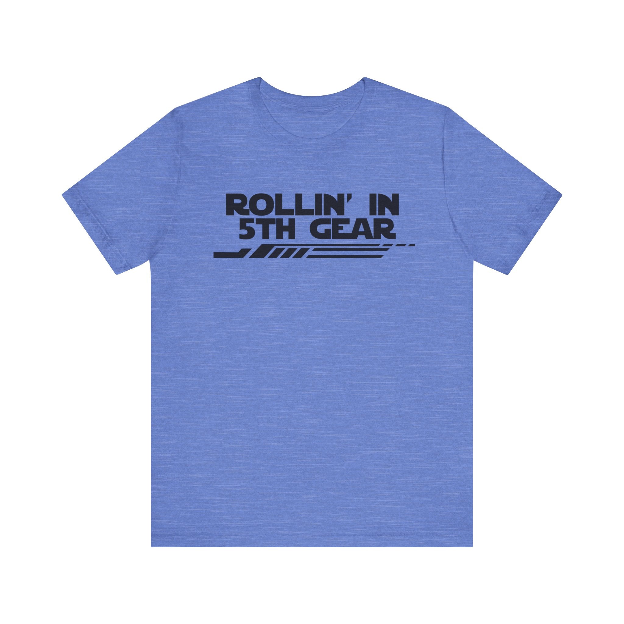 Rollin' In 5th Gear-Unisex Jersey Short Sleeve Tee