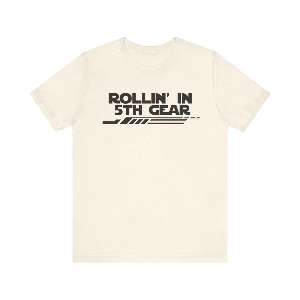 Rollin' In 5th Gear-Unisex Jersey Short Sleeve Tee