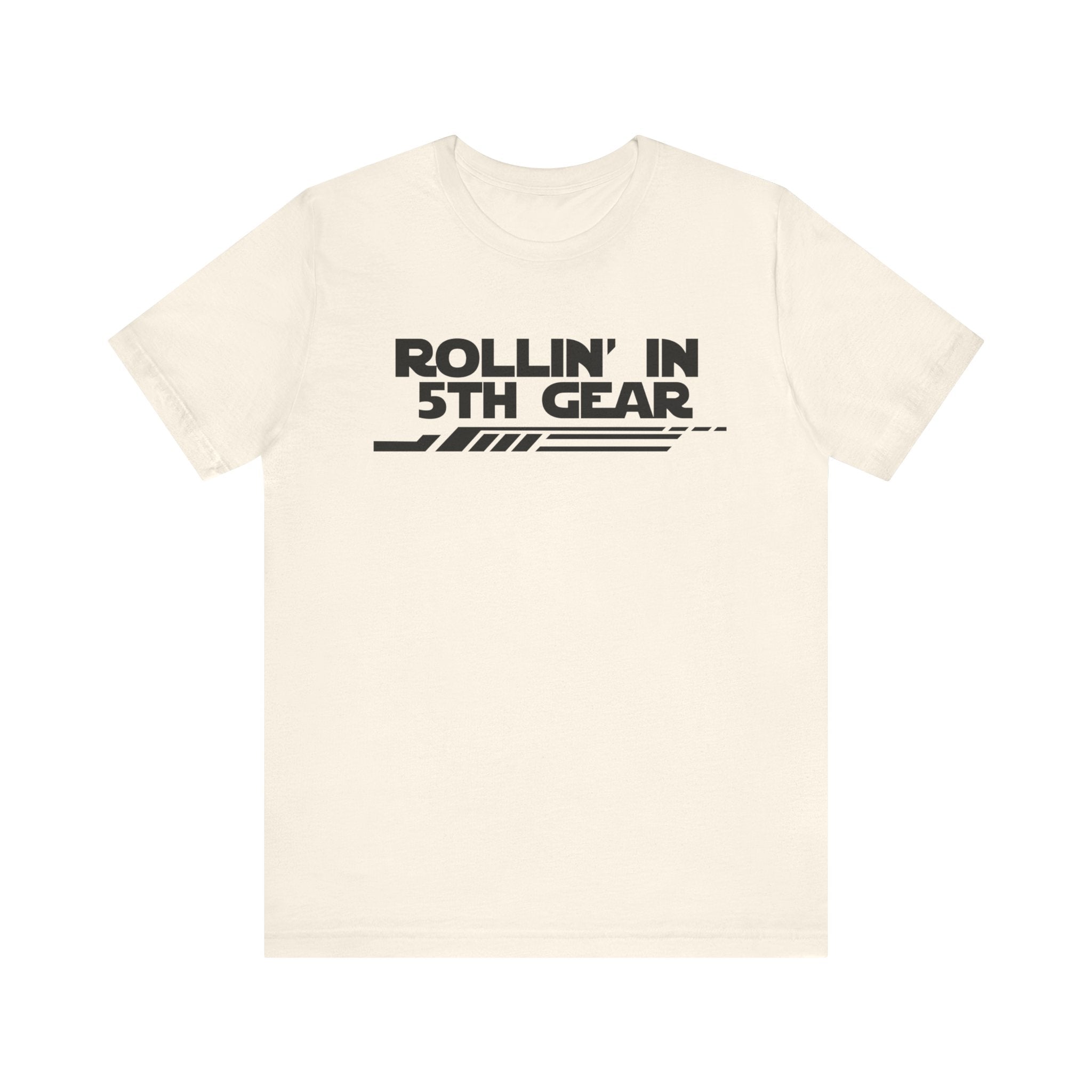Rollin' In 5th Gear-Unisex Jersey Short Sleeve Tee