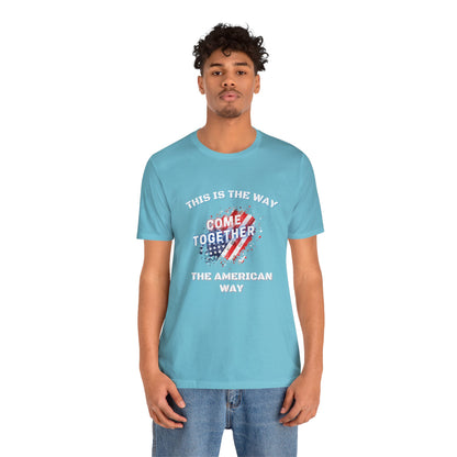 This is the Way...The American Way-Unisex Jersey Short Sleeve Tee