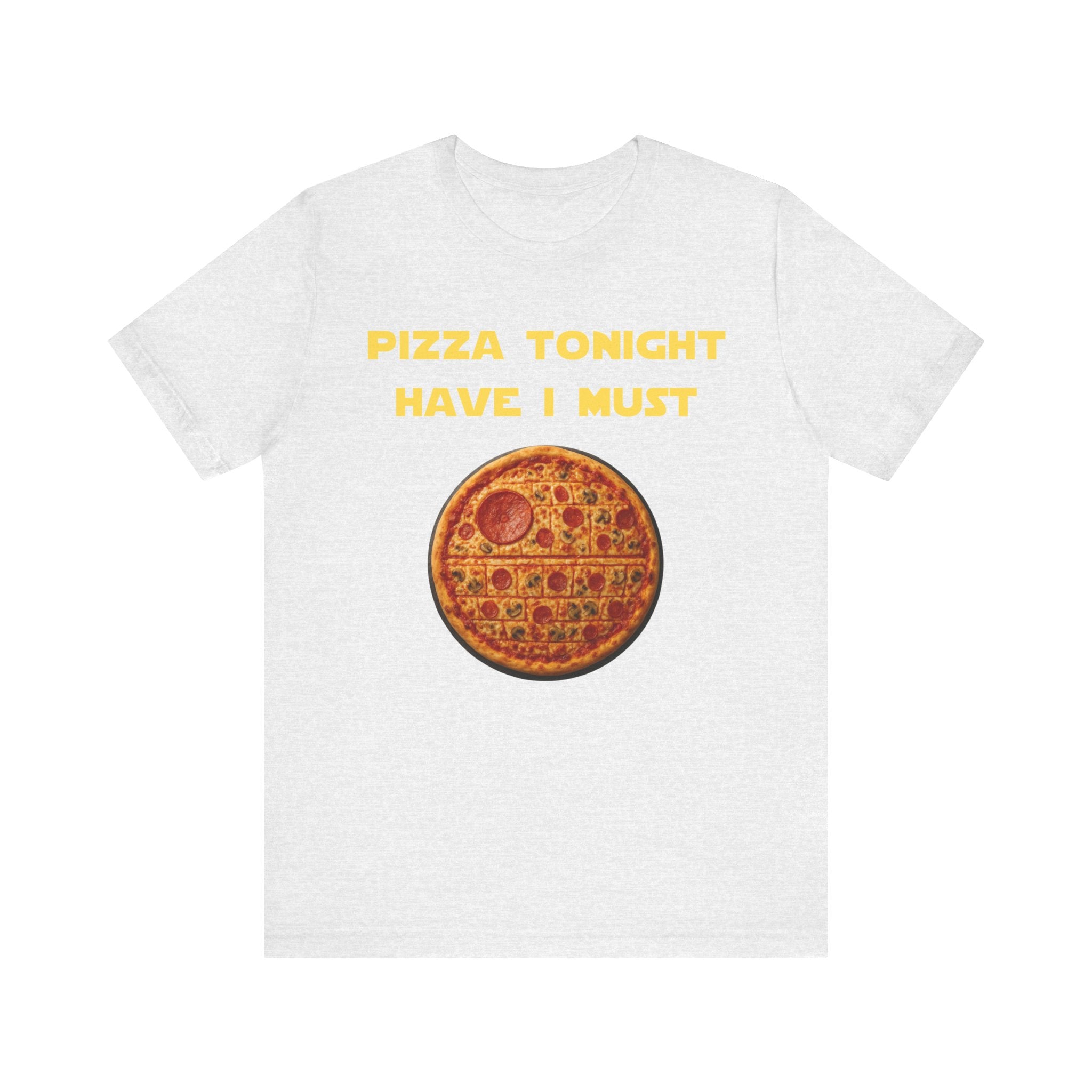 Pizza Tonight Have I Must-Unisex Jersey Short Sleeve Tee