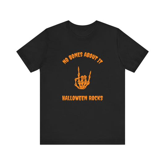 No Bones About It Halloween Rocks-Unisex Jersey Short Sleeve Tee