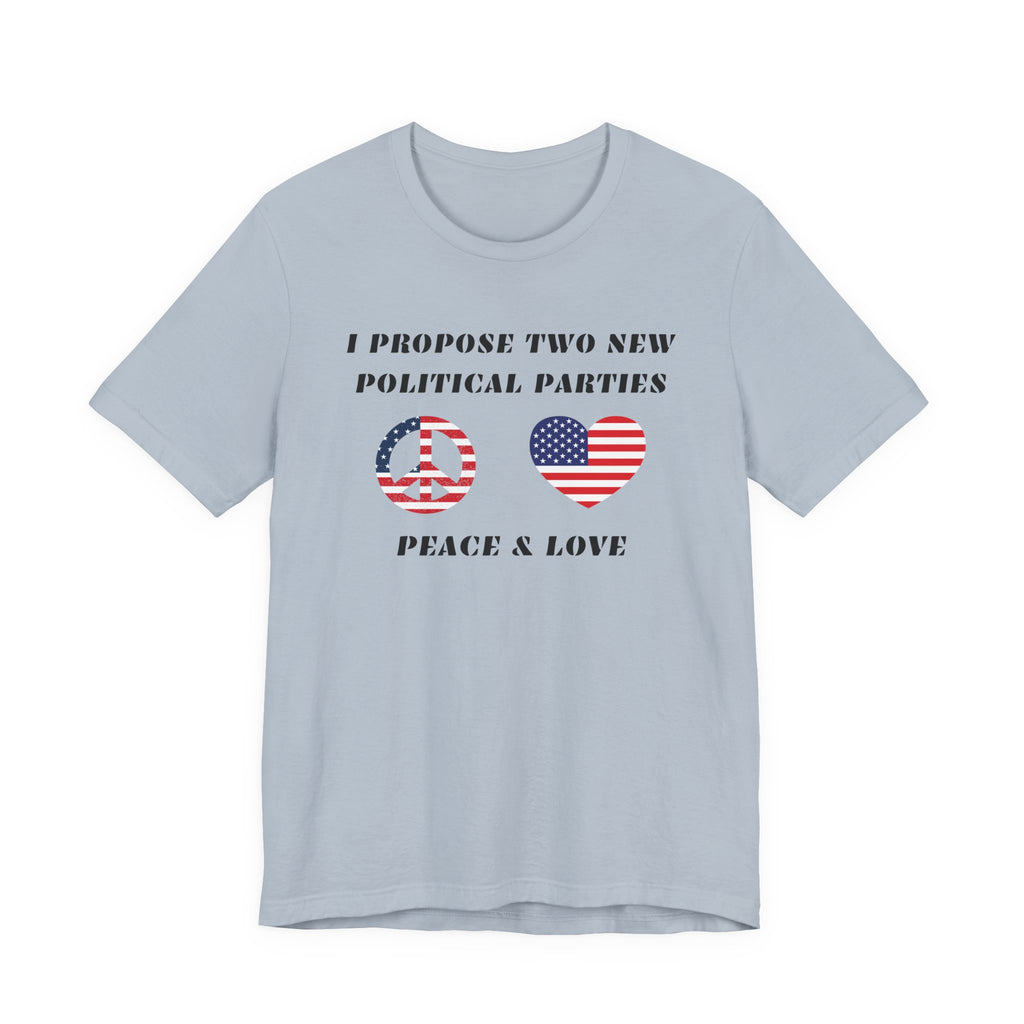 I Propose Two New Political Parties-Unisex Jersey Short Sleeve Tee
