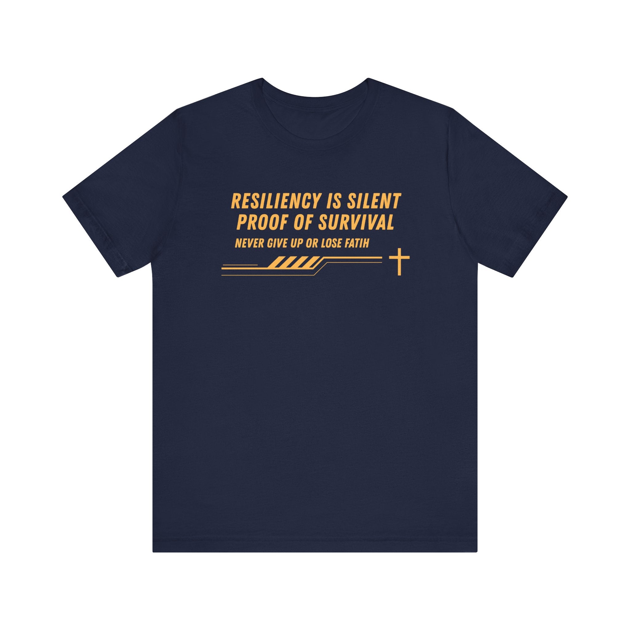Resiliency is Silent Proof of Survival-Unisex Jersey Short Sleeve Tee