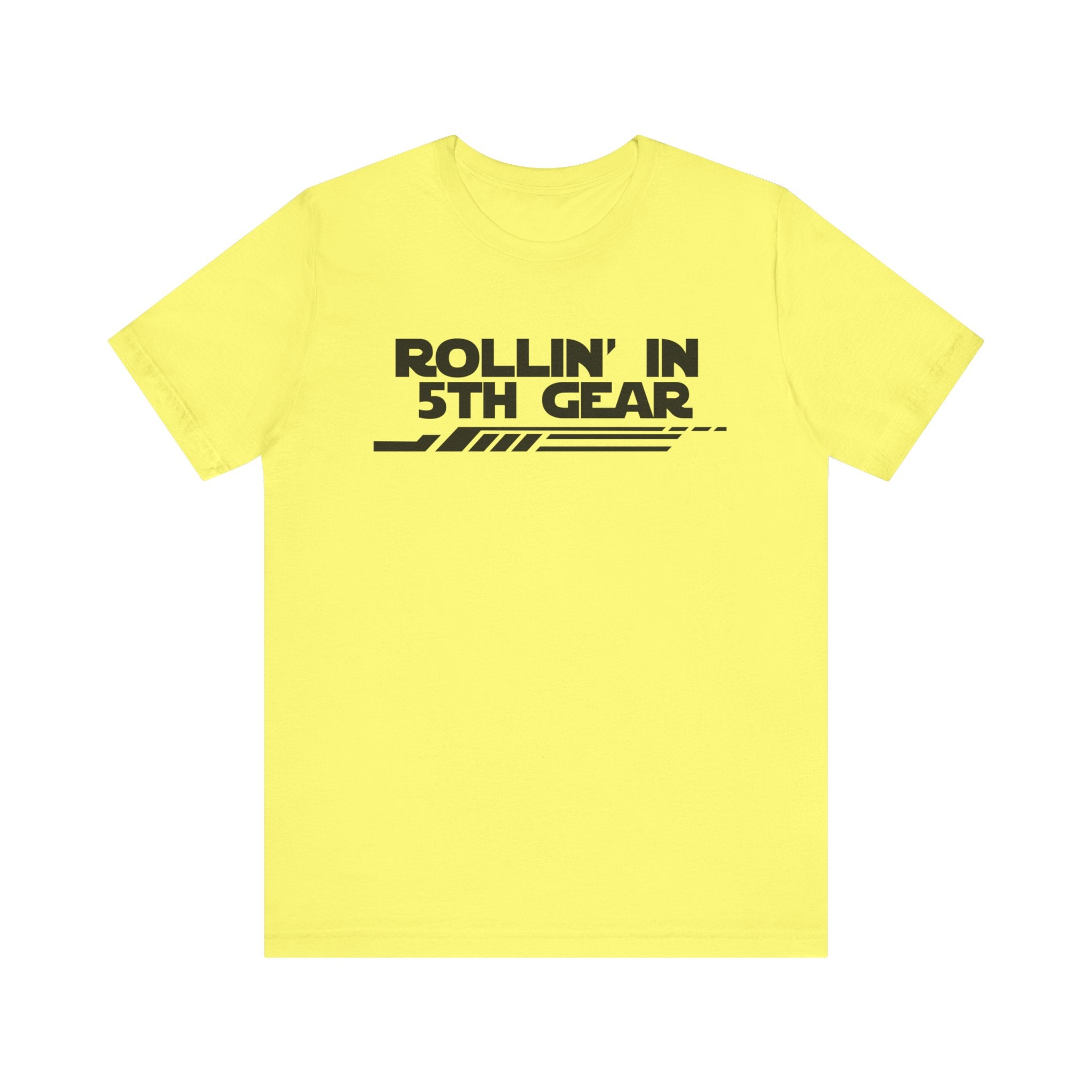 Rollin' In 5th Gear-Unisex Jersey Short Sleeve Tee