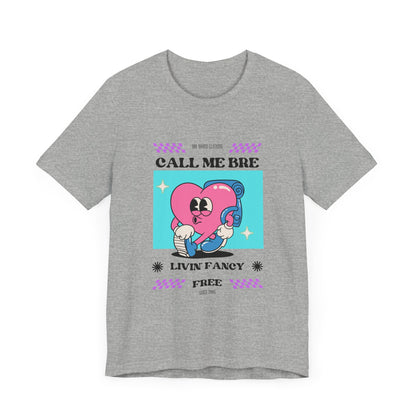 Call Me Bre-Unisex Jersey Short Sleeve Tee