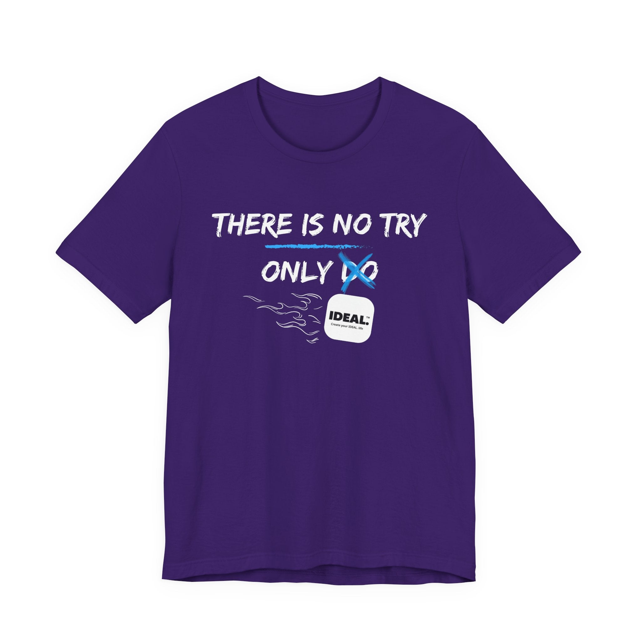 There is No Try Only Ideal-Unisex Jersey Short Sleeve Tee