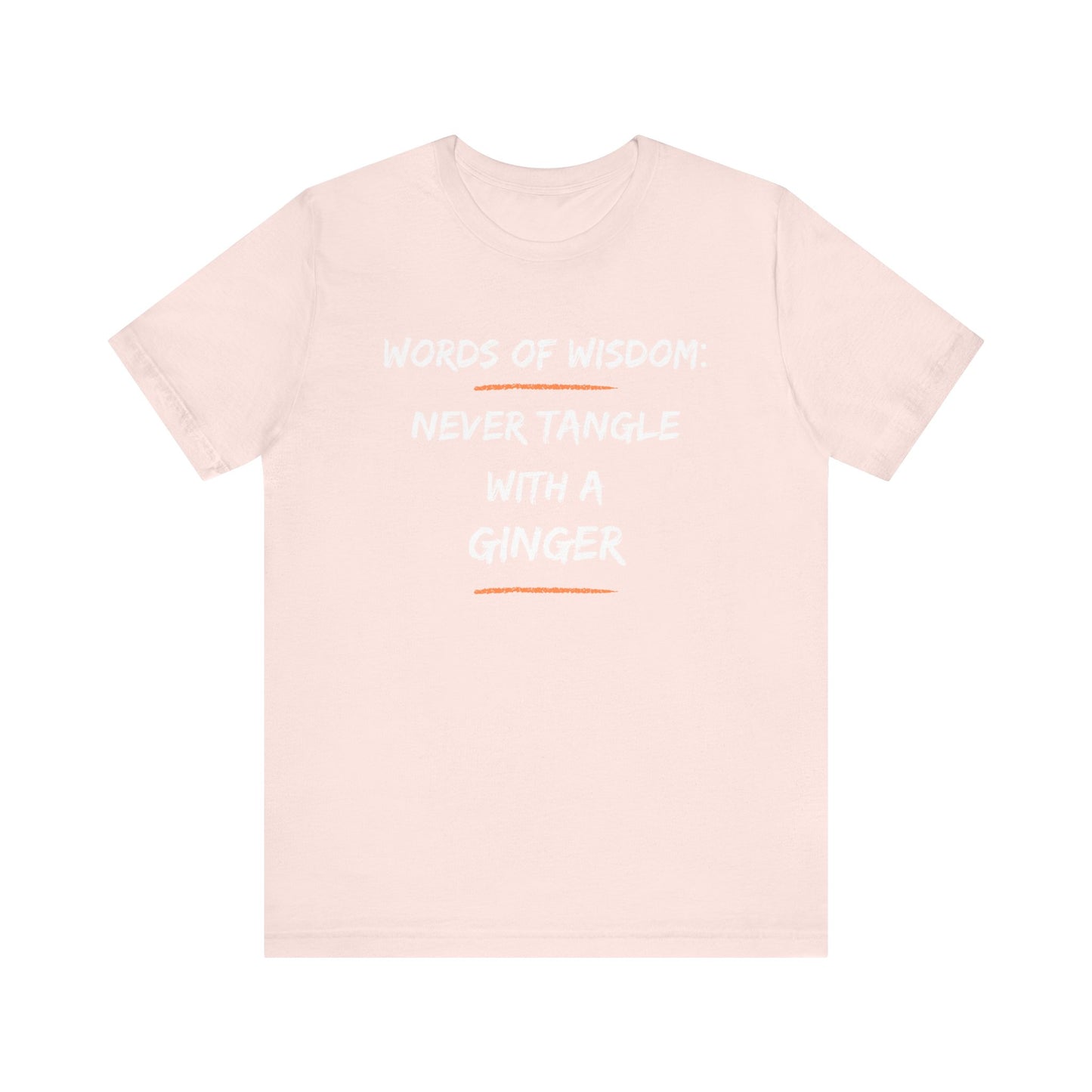 Words of Wisdom: Never Tangle with a Ginger-Unisex Jersey Short Sleeve Tee