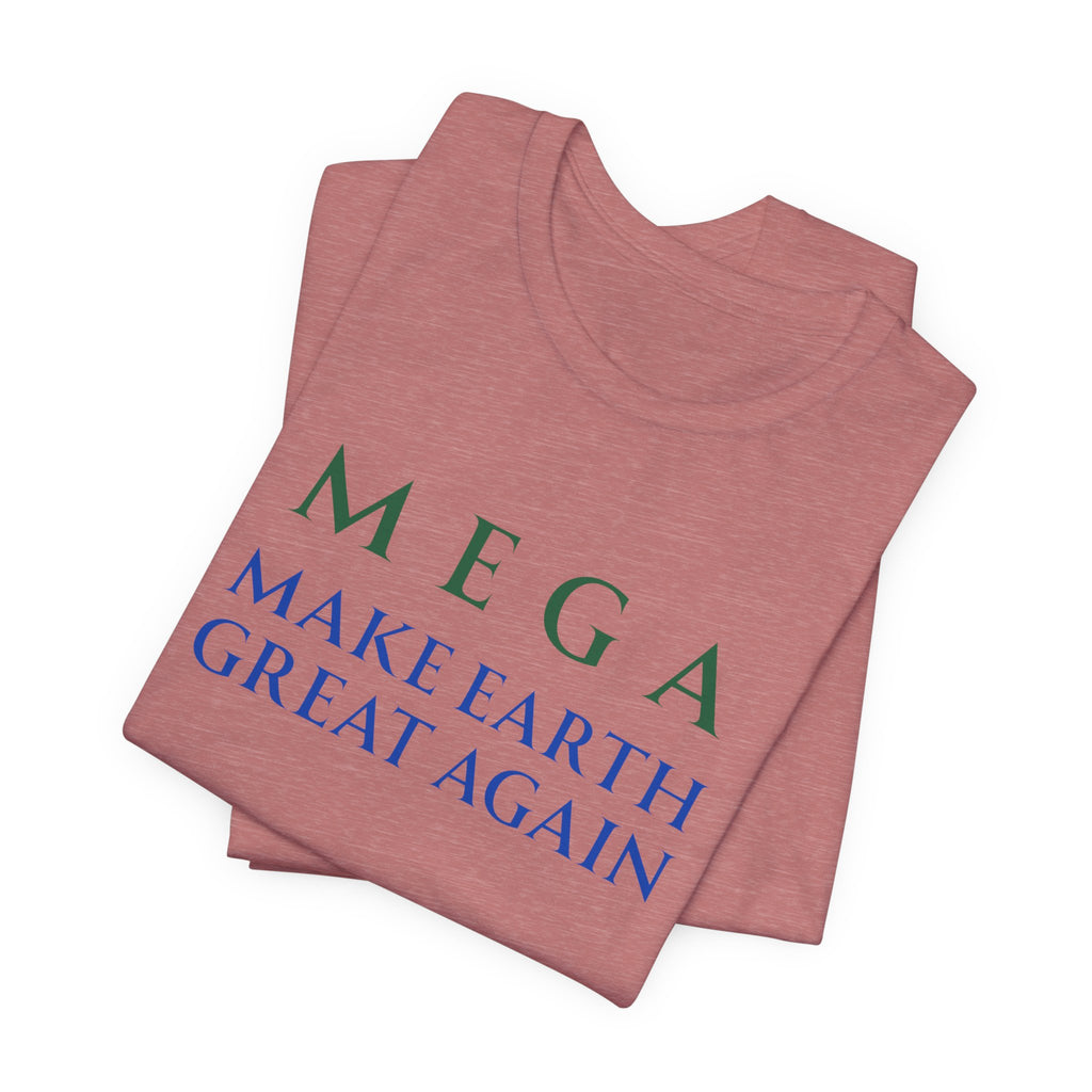 MEGA Make Earth Great Again-Unisex Jersey Short Sleeve Tee