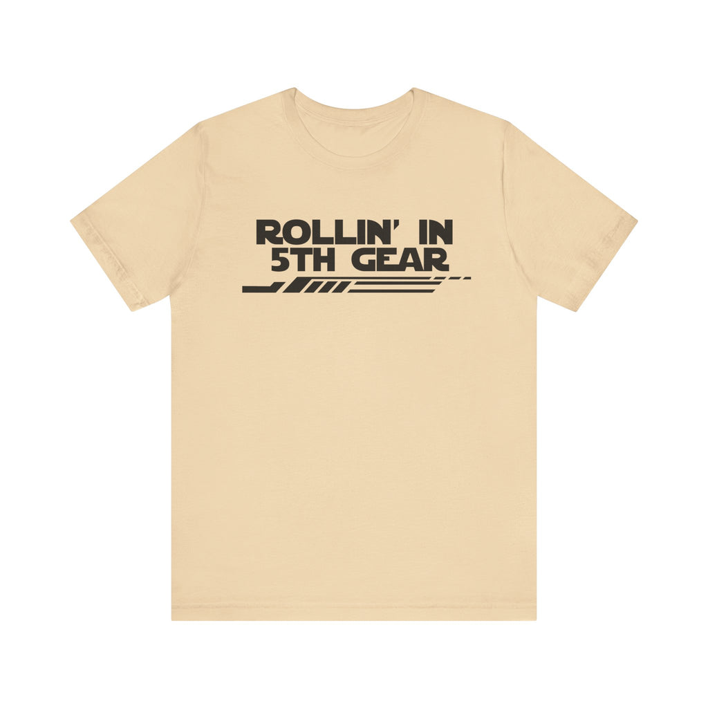 Rollin' In 5th Gear-Unisex Jersey Short Sleeve Tee