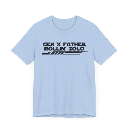 Gen X Father Rollin' Solo-Unisex Jersey Short Sleeve Tee