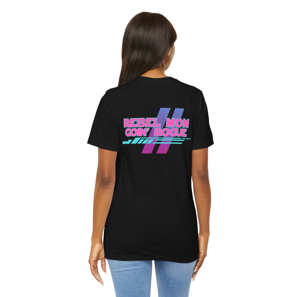 Rebel Mom Goin' Rogue 2 Sided-Unisex Jersey Short Sleeve Tee
