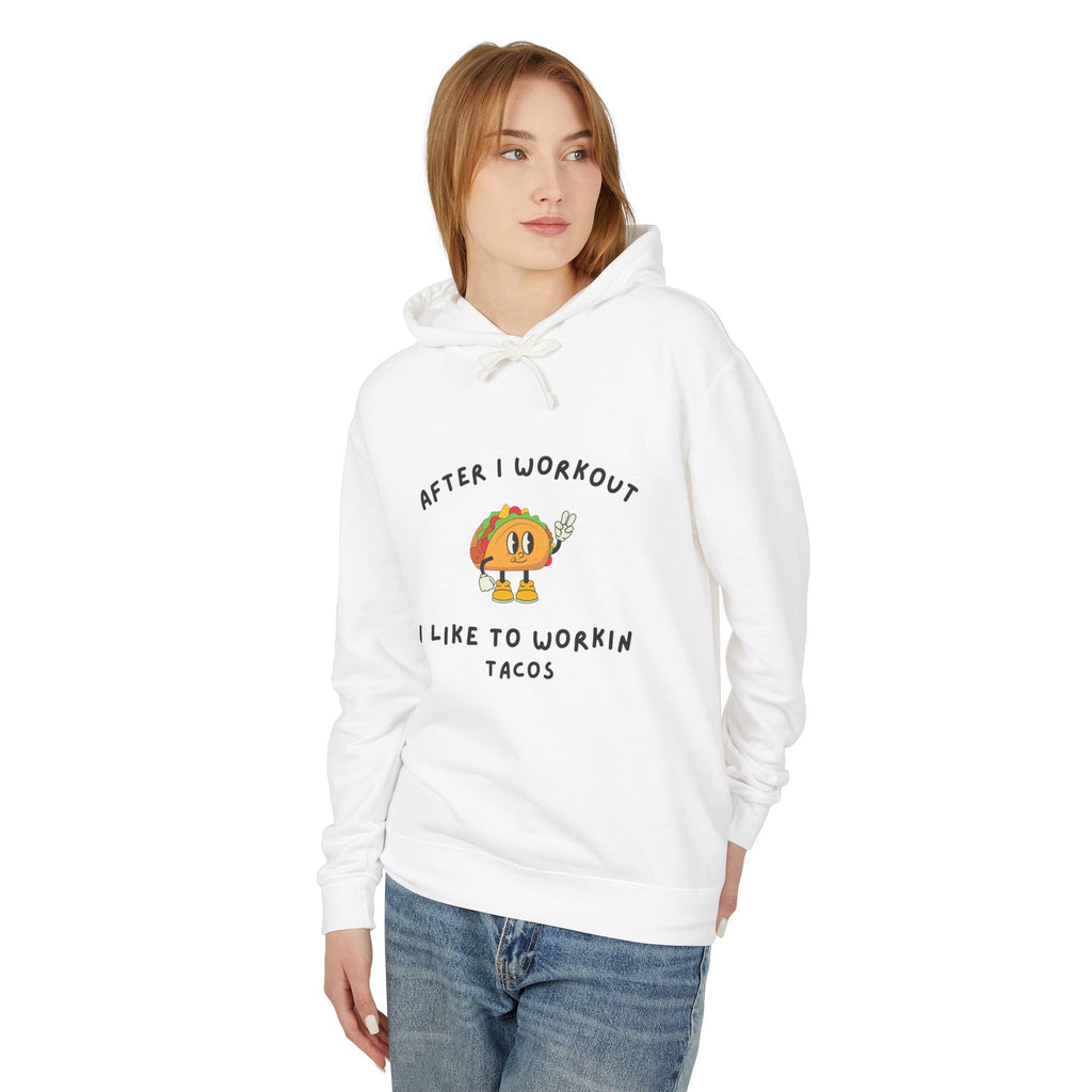 After I Workout I Like to Workin Tacos Hoodie