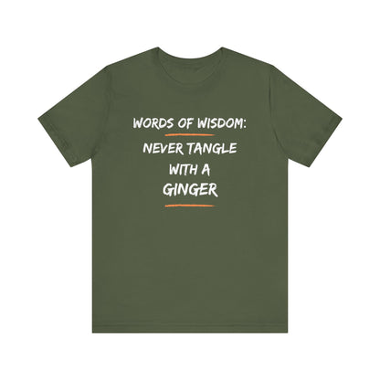 Words of Wisdom: Never Tangle with a Ginger-Unisex Jersey Short Sleeve Tee