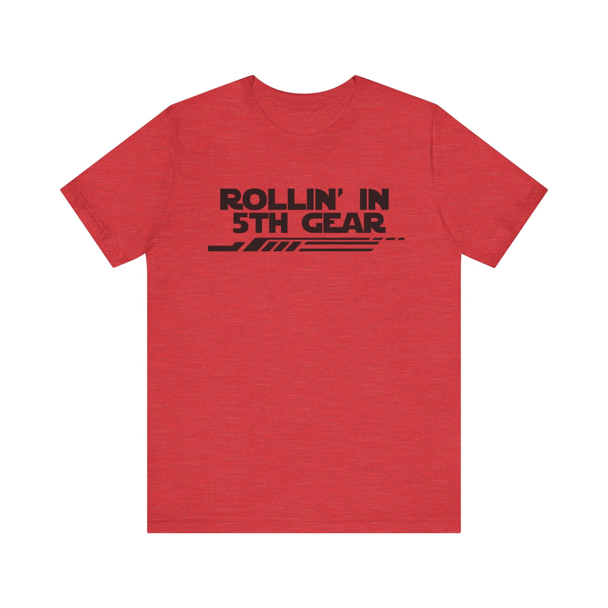 Rollin' In 5th Gear-Unisex Jersey Short Sleeve Tee