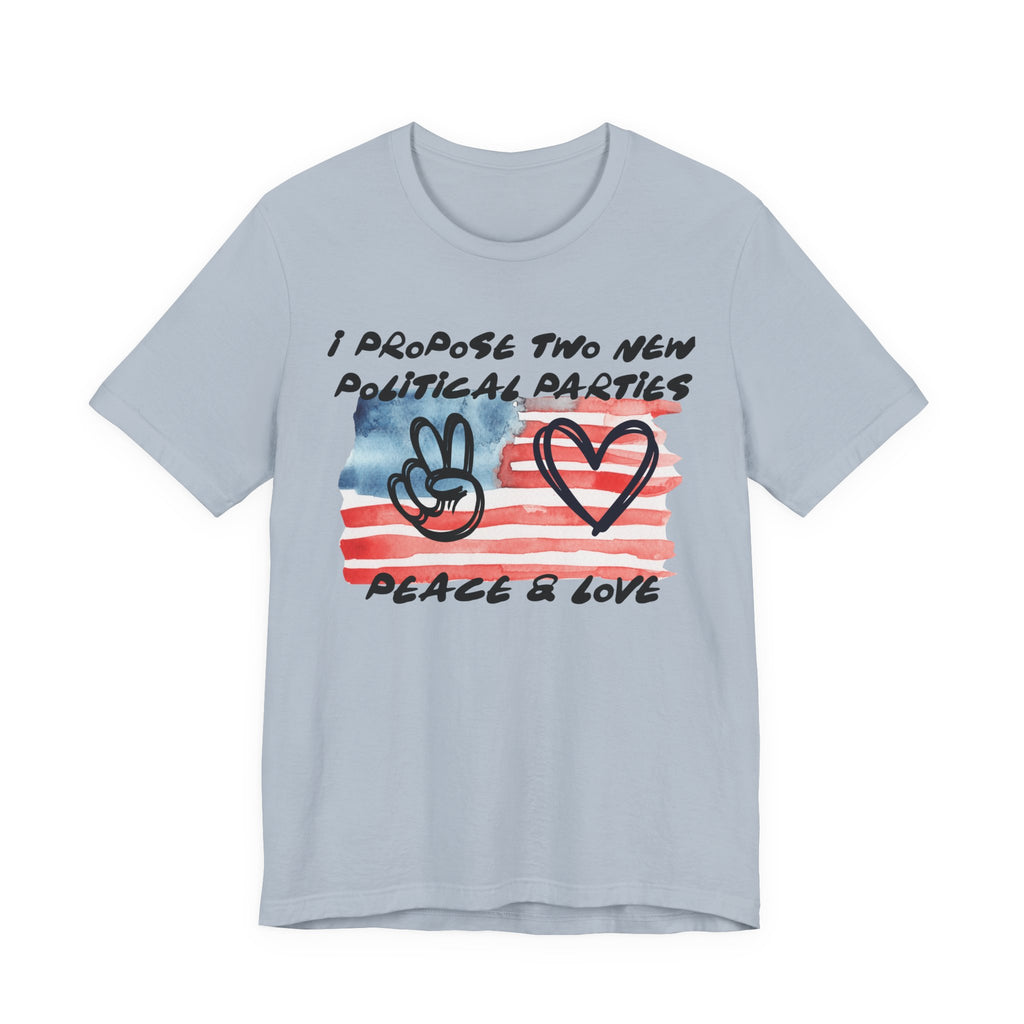 I Propose Two New Political Parties Design#2-Unisex Jersey Short Sleeve Tee