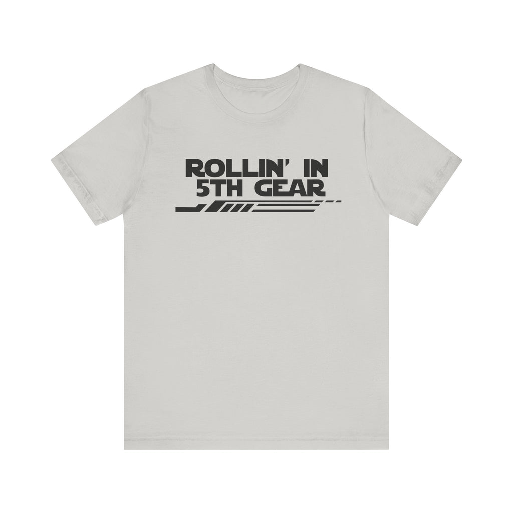 Rollin' In 5th Gear-Unisex Jersey Short Sleeve Tee