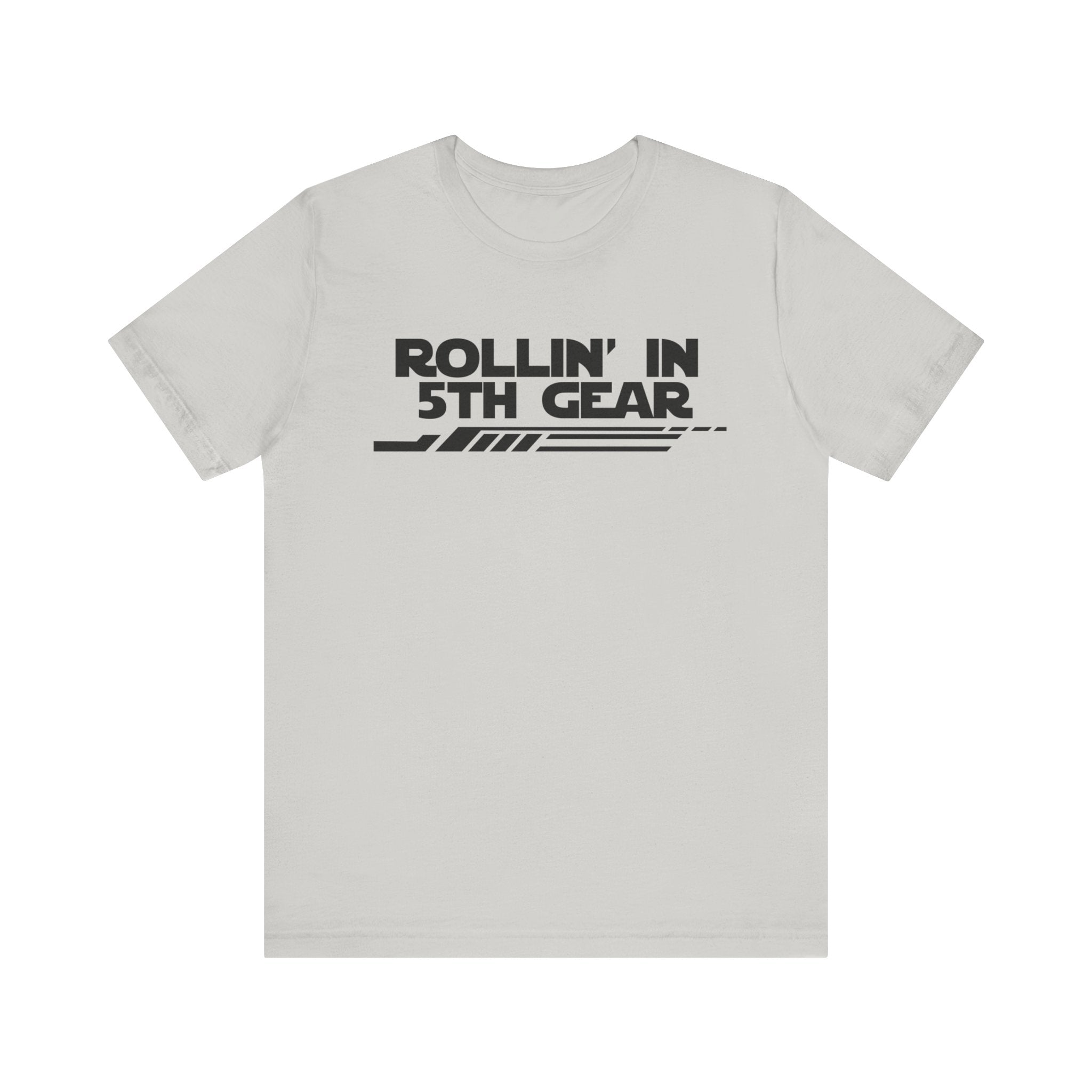 Rollin' In 5th Gear-Unisex Jersey Short Sleeve Tee