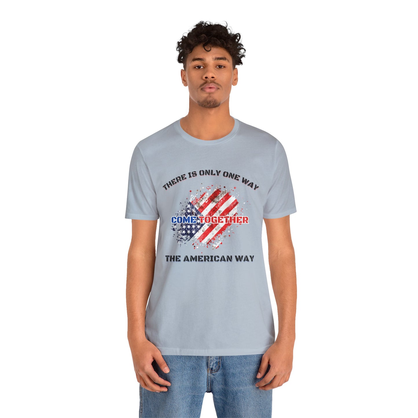 There is Only One Way The American Way-Unisex Jersey Short Sleeve Tee