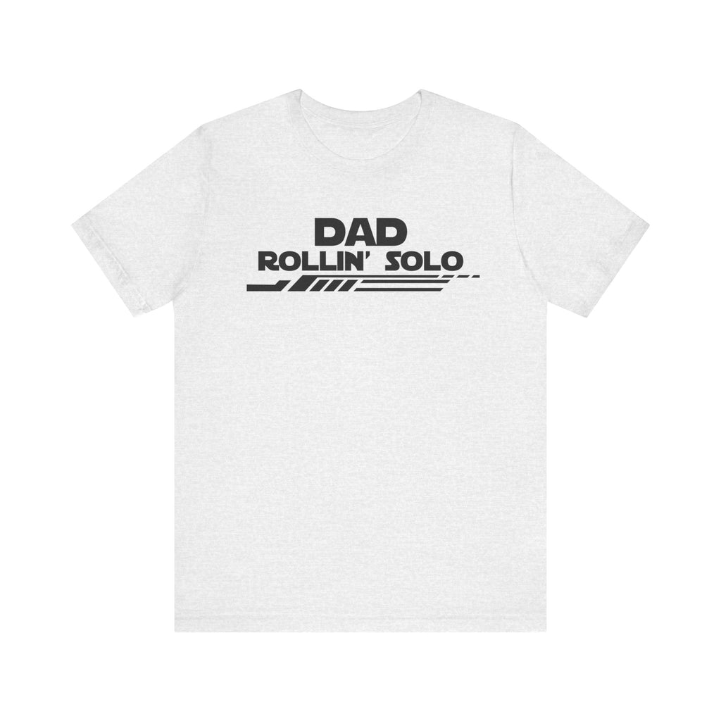 Dad Rollin' Solo-Unisex Jersey Short Sleeve Tee