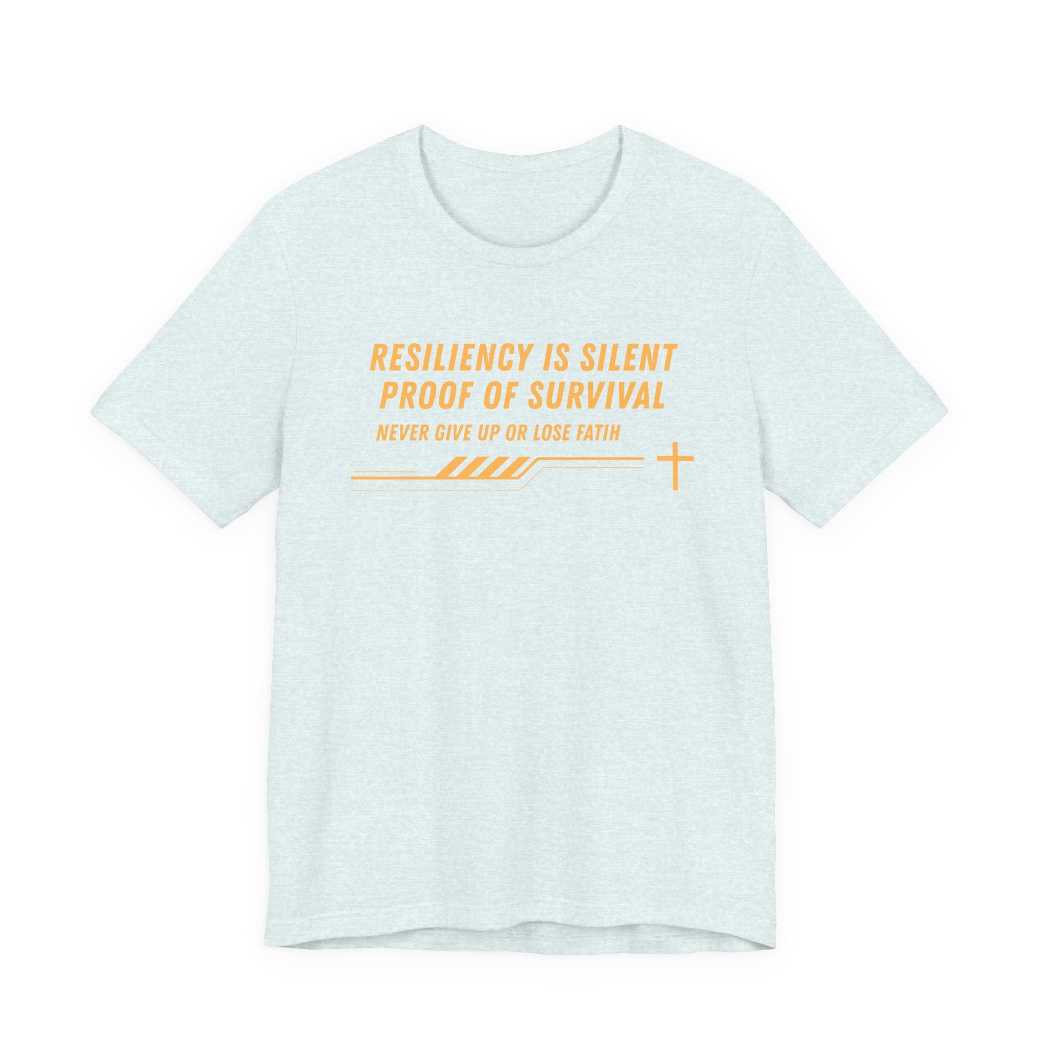 Resiliency is Silent Proof of Survival-Unisex Jersey Short Sleeve Tee