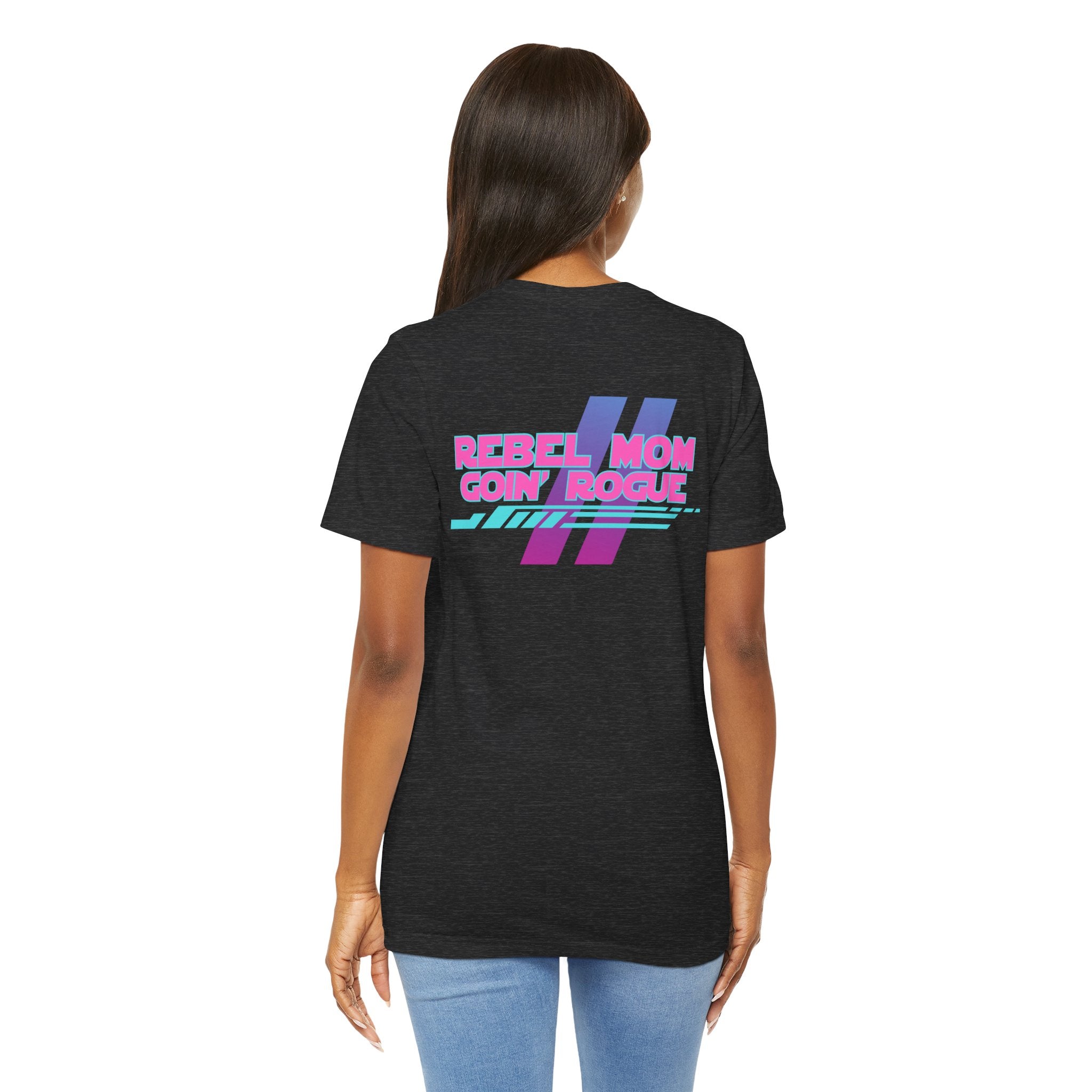Rebel Mom Goin' Rogue 2 Sided-Unisex Jersey Short Sleeve Tee