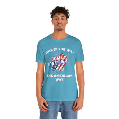 This is the Way...The American Way-Unisex Jersey Short Sleeve Tee