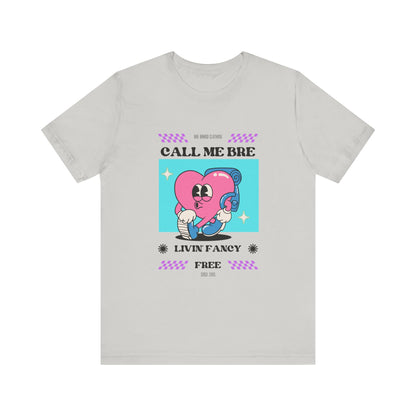 Call Me Bre-Unisex Jersey Short Sleeve Tee