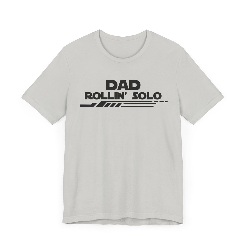 Dad Rollin' Solo-Unisex Jersey Short Sleeve Tee